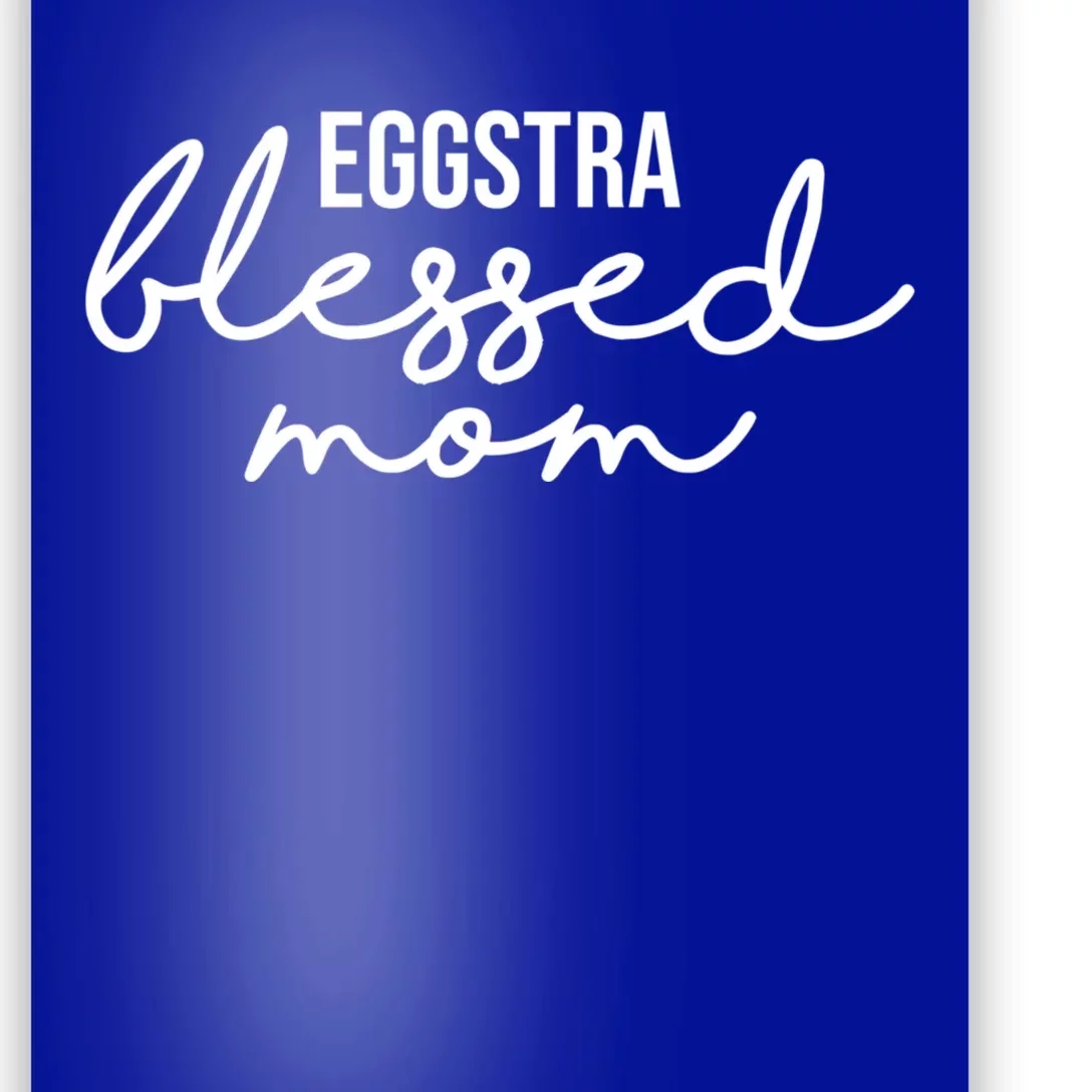 Easter Mom Eggstra Blessed Mom Great Gift Poster