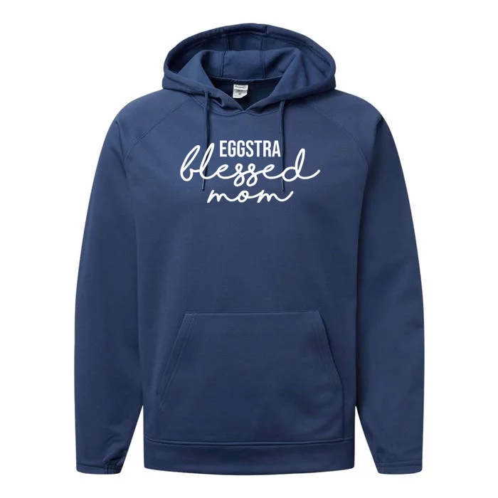 Easter Mom Eggstra Blessed Mom Great Gift Performance Fleece Hoodie