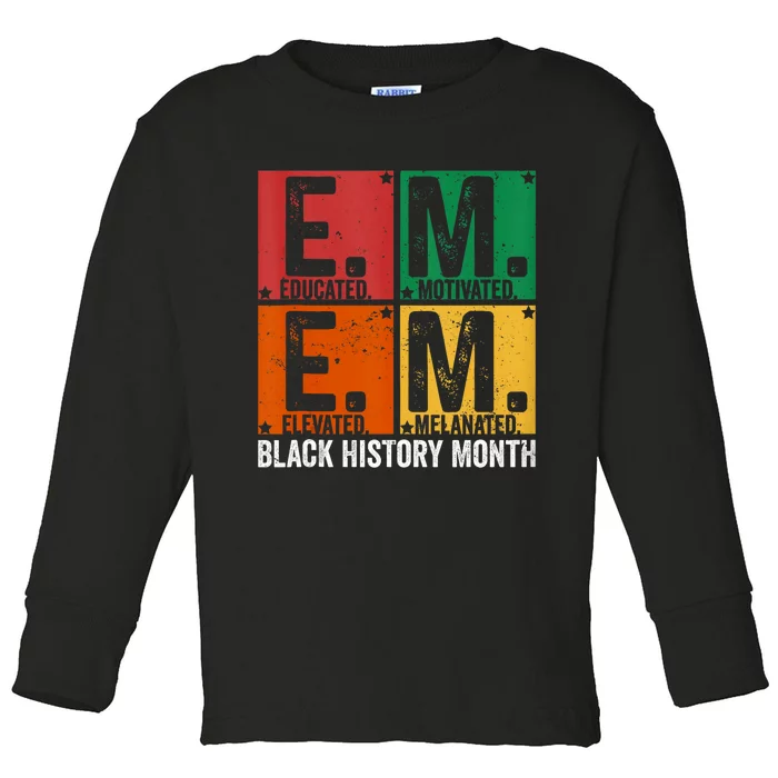 Educated Motivated Elevated Melanated Black History Month Toddler Long Sleeve Shirt