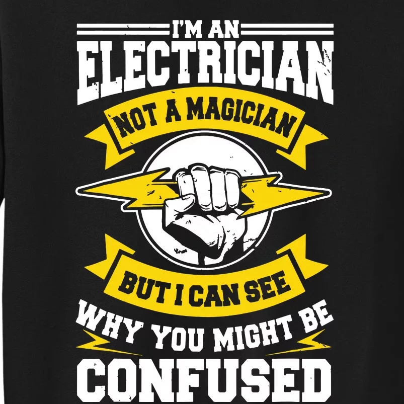 Electrician Magician Electrical Repairman Electronics Tech Tall Sweatshirt