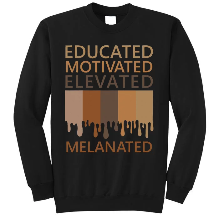 Educated Motivated Elevated Melanated Tall Sweatshirt