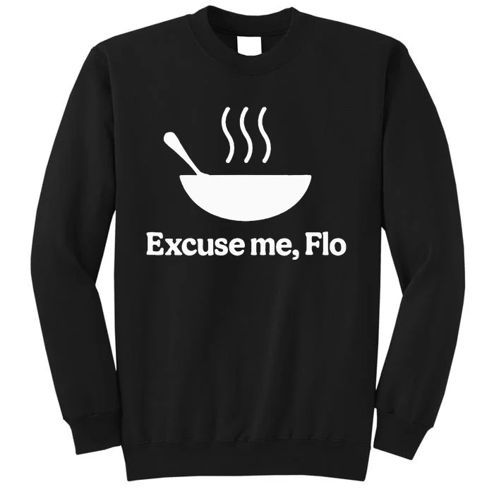 Excuse me flo Tall Sweatshirt