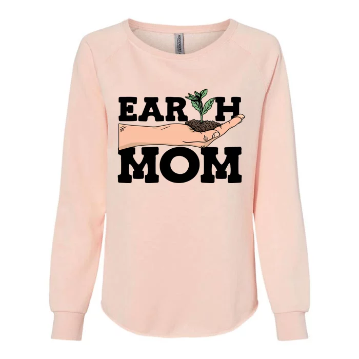 Earth Mom Gardening Plant Earth Day Planting Mother Gift Womens California Wash Sweatshirt