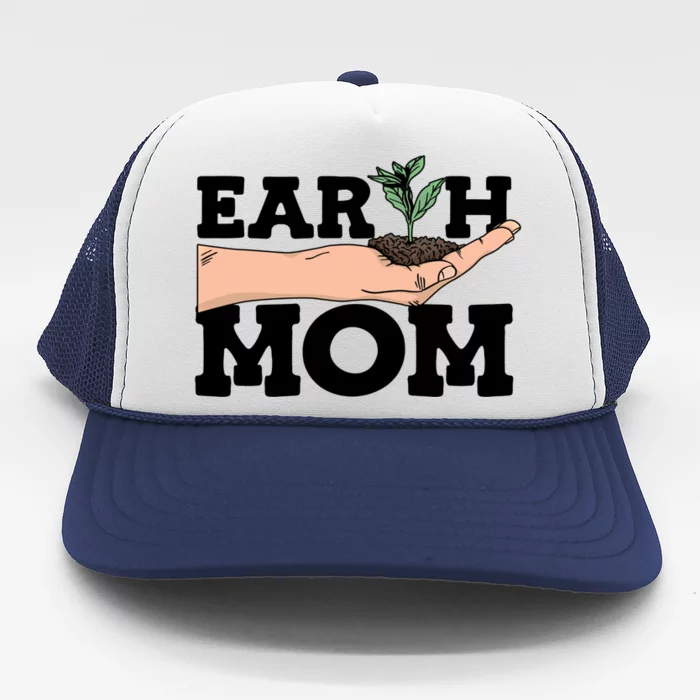 Earth Mom Gardening Plant Earth Day Planting Mother Gift Trucker Hat