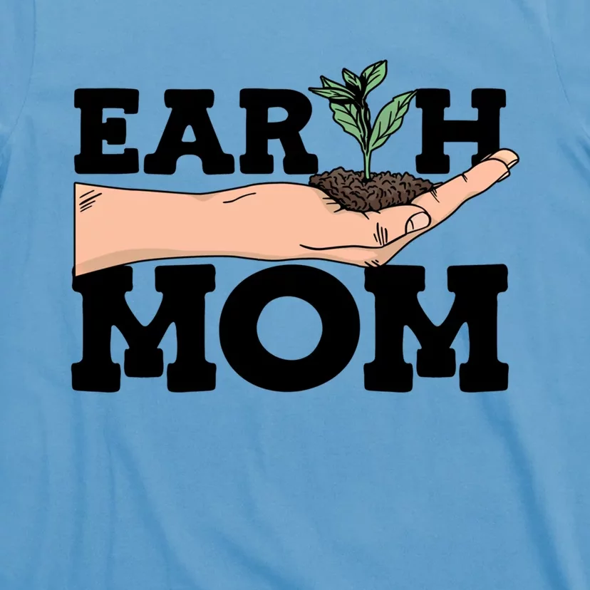 Earth Mom Gardening Plant Earth Day Planting Mother Gift T-Shirt