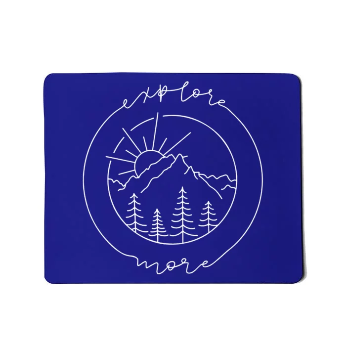 Explore More Gift Adventurer Gift Camping Gift Mousepad