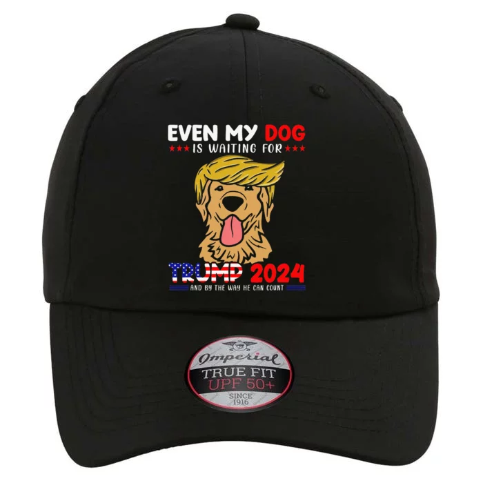 Even My Golden-Retriever Dog Is Waiting For Trump 2024 Tee The Original Performance Cap