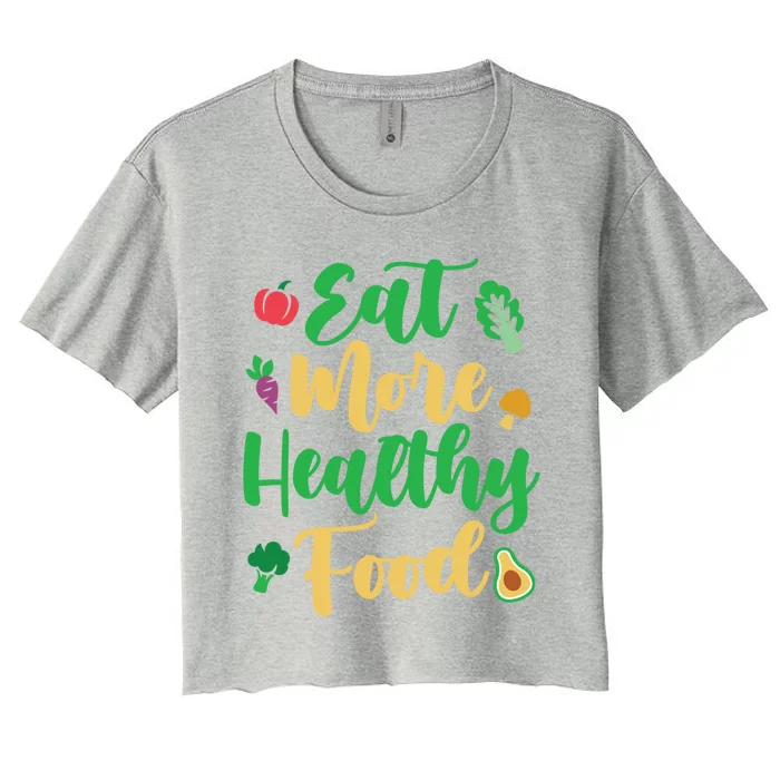 Eat More Healthy Food For Vegan Vegetable Vegetarian Gift Women's Crop Top Tee