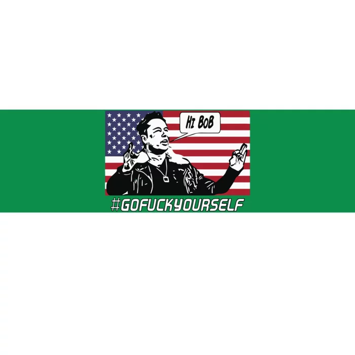 Elon Musk Hi Bob Gofuckyourself Usa Flag Bumper Sticker