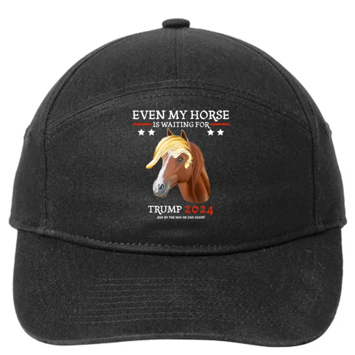 Even My Horse Is Waiting For Trump 2024 Trump Fans 7-Panel Snapback Hat