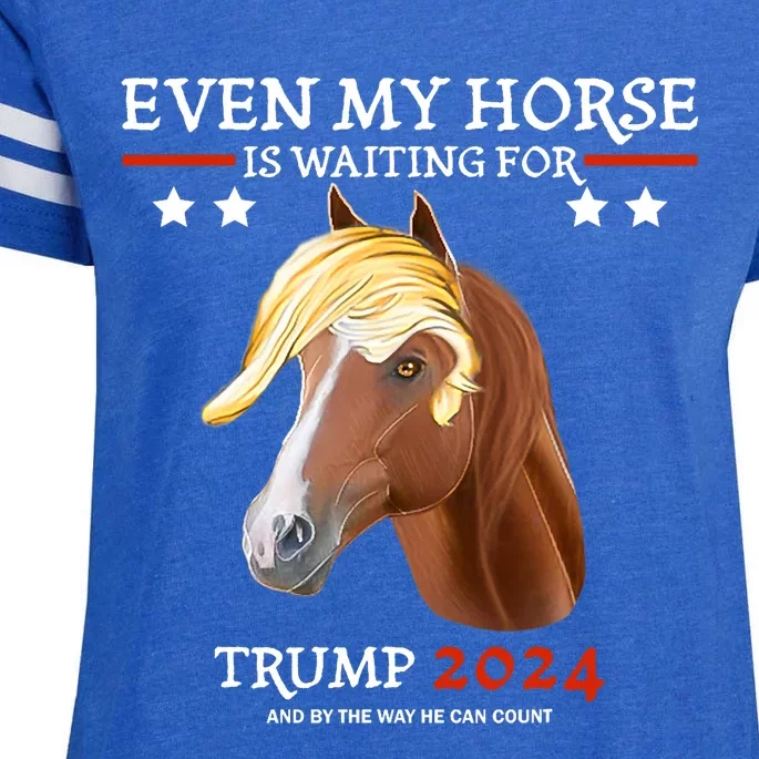 Even My Horse Is Waiting For Trump 2024 Trump Fans Enza Ladies Jersey Football T-Shirt