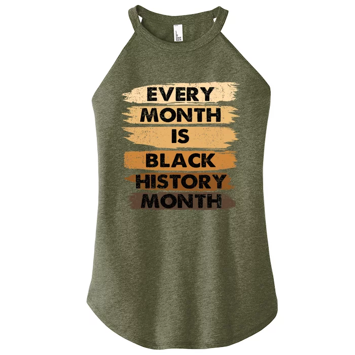 Every Month Is Black History Month BLM Melanin African Pride Women’s Perfect Tri Rocker Tank