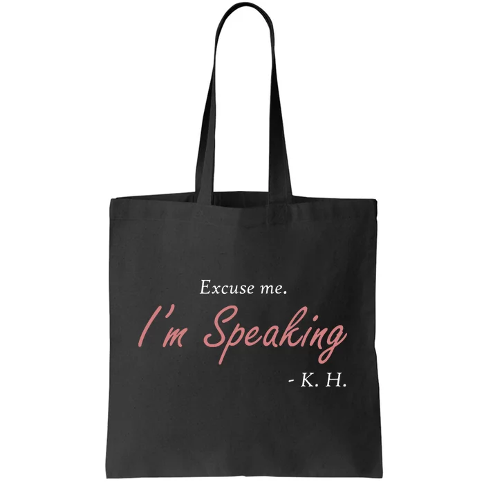 Excuse Me Im Speaking Kamala Harris I Am Speaking Vp Debate Tote Bag