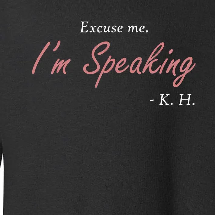 Excuse Me Im Speaking Kamala Harris I Am Speaking Vp Debate Toddler Sweatshirt