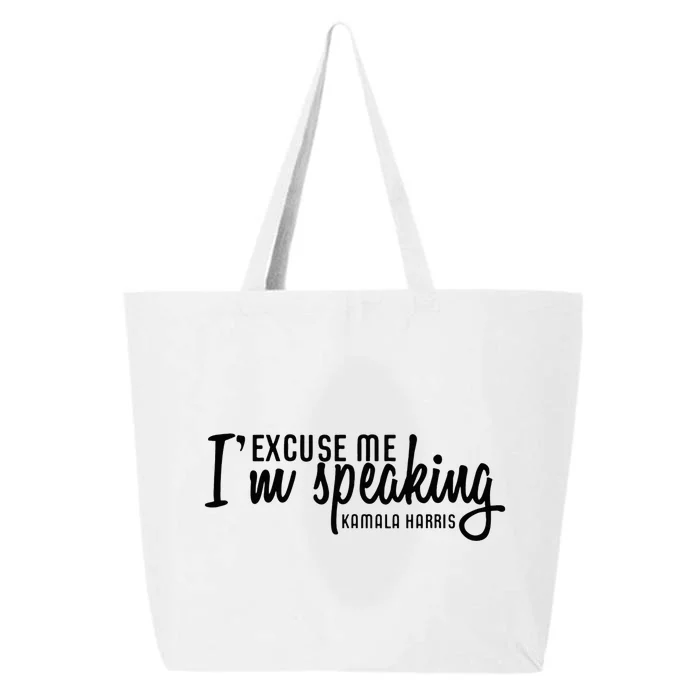 Excuse Me IM Speaking Kamala Harris 25L Jumbo Tote