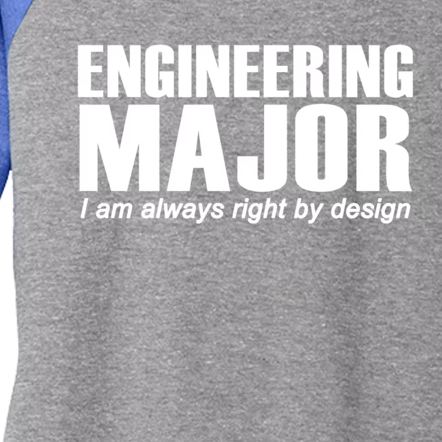 Engineering Major I Am Always Right By Design Funny Gift Women's Tri-Blend 3/4-Sleeve Raglan Shirt