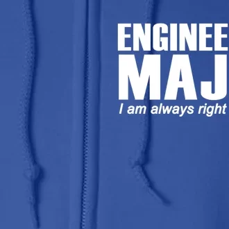 Engineering Major I Am Always Right By Design Funny Gift Full Zip Hoodie