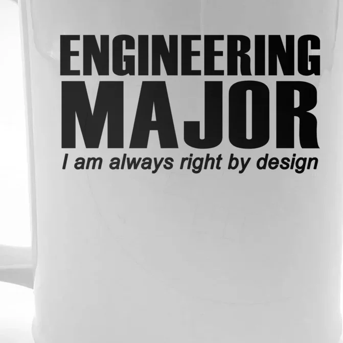 Engineering Major I Am Always Right By Design Funny Gift Front & Back Beer Stein