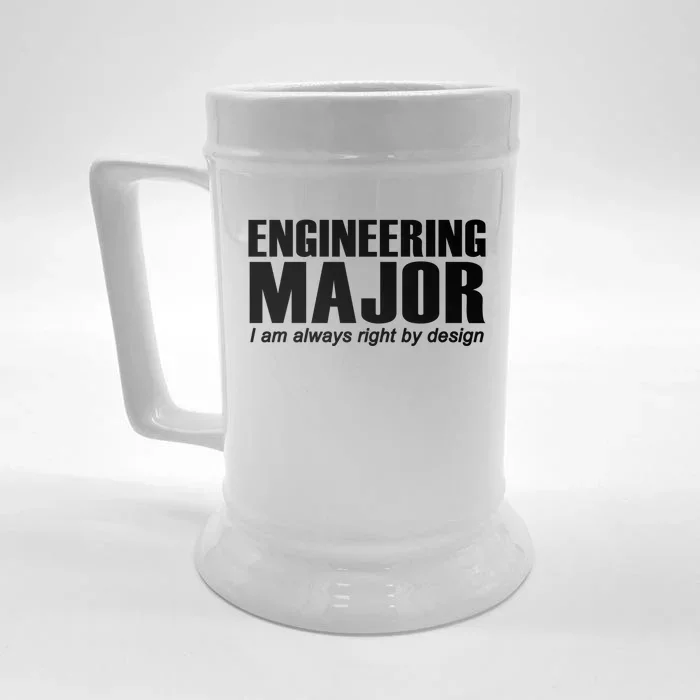 Engineering Major I Am Always Right By Design Funny Gift Front & Back Beer Stein