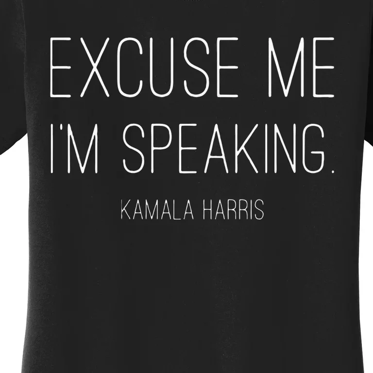 Excuse Me Im Speaking Funny Kamala Harris Joe Biden Gift Vneck Women's T-Shirt