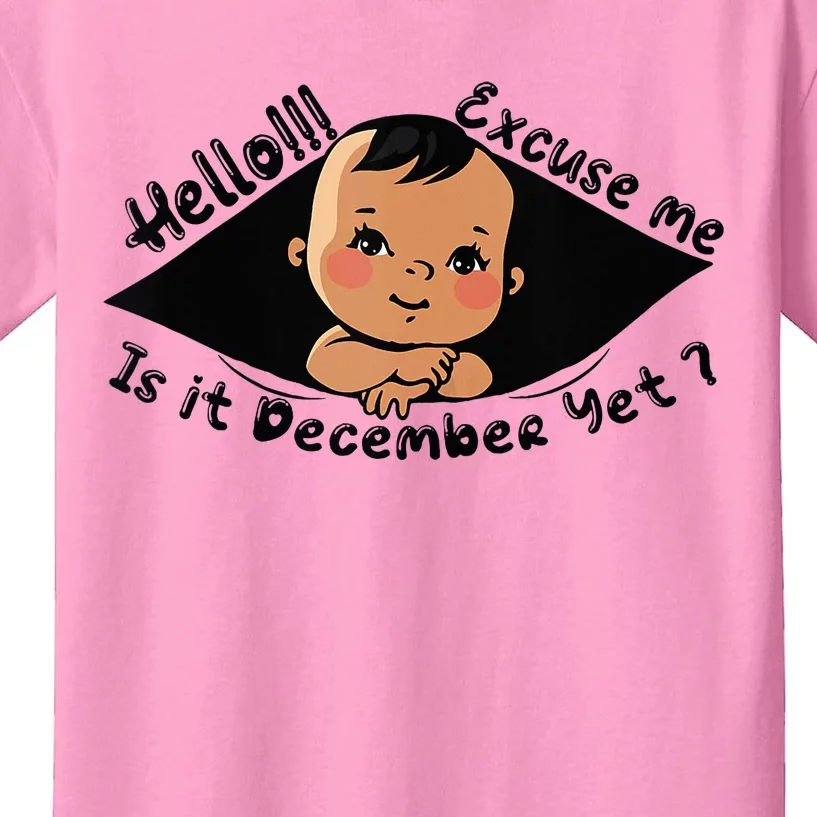 Excuse Me Is It December Yet Pregnancy Pregnant Mom To Be Kids T-Shirt