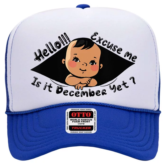 Excuse Me Is It December Yet Pregnancy Pregnant Mom To Be High Crown Mesh Trucker Hat