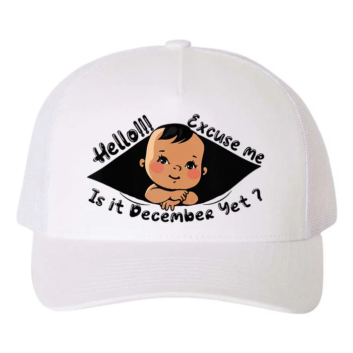 Excuse Me Is It December Yet Pregnancy Pregnant Mom To Be Yupoong Adult 5-Panel Trucker Hat