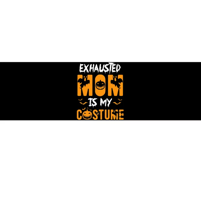 Exhausted Mom Is My Costume Funny Halloween Gift Bumper Sticker