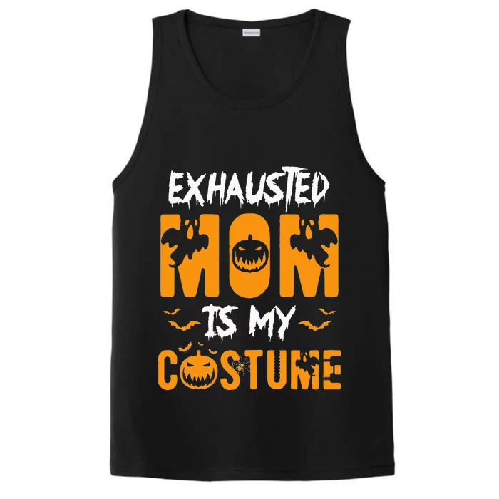 Exhausted Mom Is My Costume Funny Halloween Gift Performance Tank