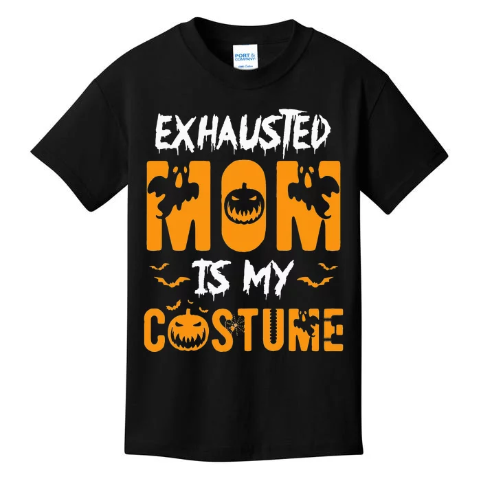 Exhausted Mom Is My Costume Funny Halloween Gift Kids T-Shirt