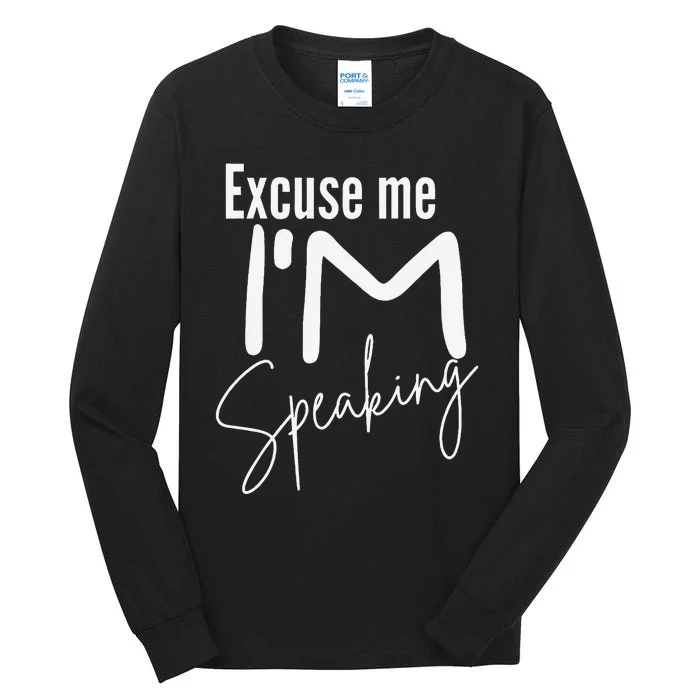 Excuse Me IM Speaking Funny Saying Excuse Me IM Speaking Tall Long Sleeve T-Shirt