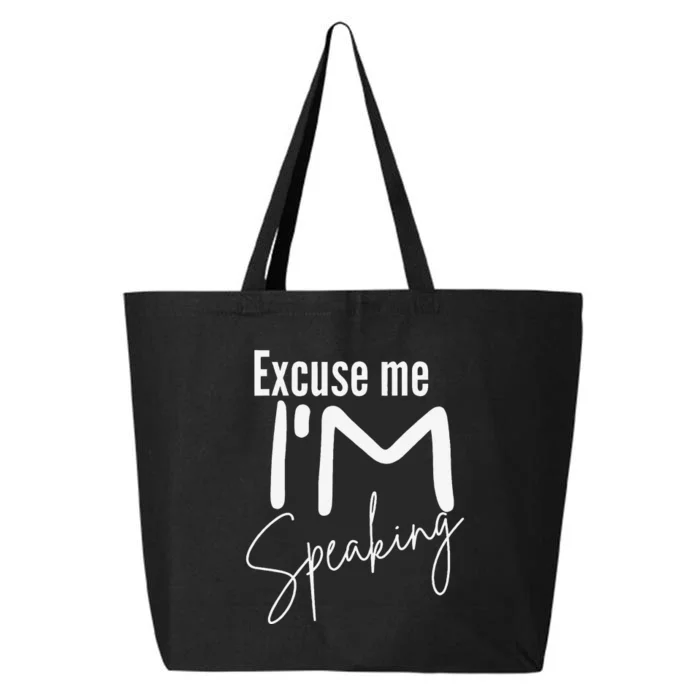 Excuse Me IM Speaking Funny Saying Excuse Me IM Speaking 25L Jumbo Tote