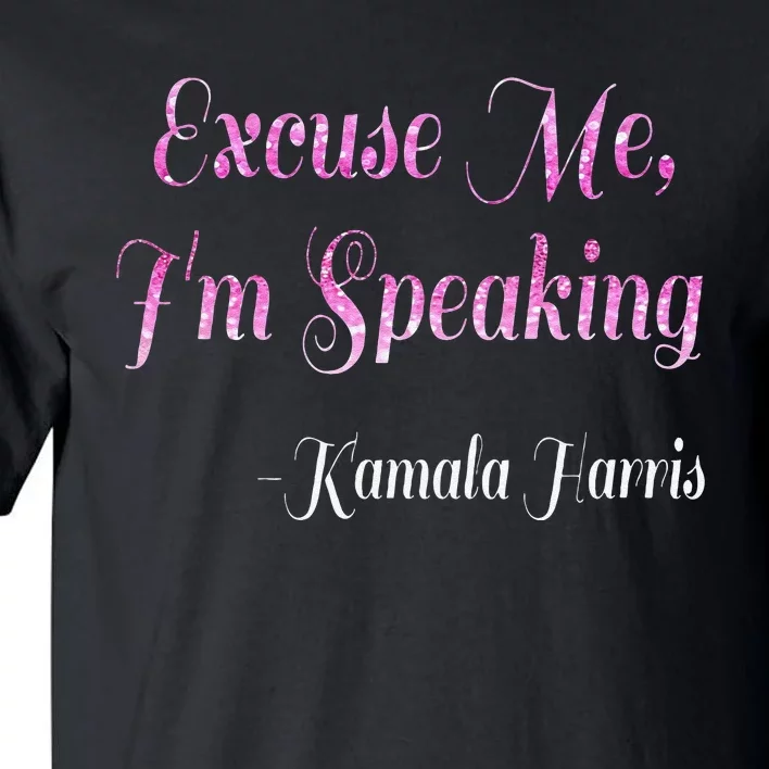 Excuse Me IM Speaking IM Speaking Tall T-Shirt