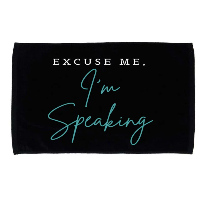 Excuse Me IM Speaking Funny Kamala Harris Joe Biden Trump Gift Microfiber Hand Towel