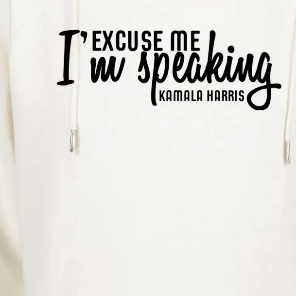 Excuse Me IM Speaking Kamala Harris Womens Funnel Neck Pullover Hood