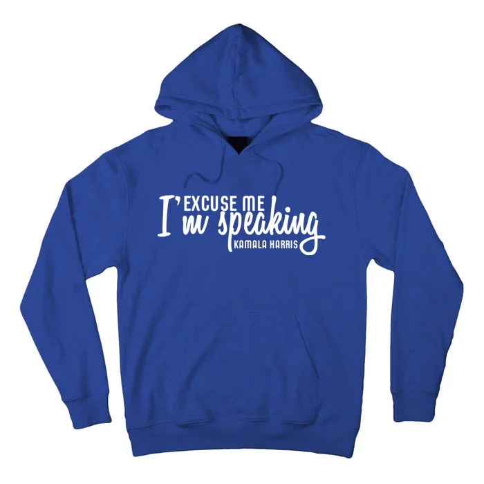 Excuse Me IM Speaking Kamala Harris Tall Hoodie