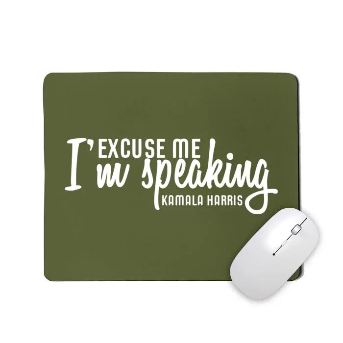 Excuse Me IM Speaking Kamala Harris Mousepad