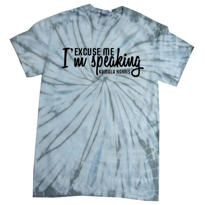 Excuse Me IM Speaking Kamala Harris Tie-Dye T-Shirt