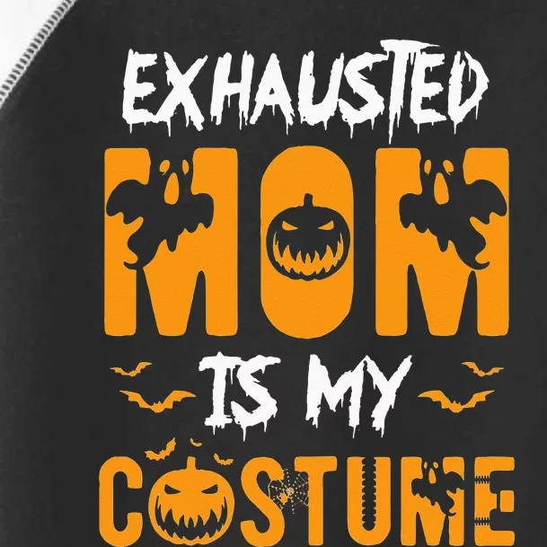 Exhausted Mom Is My Costume Funny Halloween Gift Toddler Fine Jersey T-Shirt