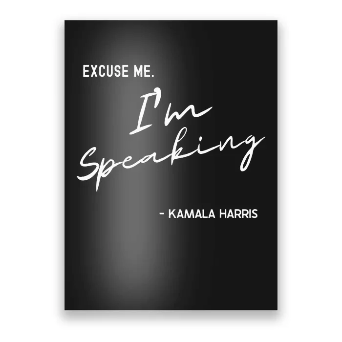 Excuse Me IM Speaking Kamala Harris International Women Day Poster