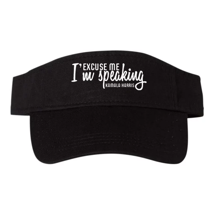 Excuse Me IM Speaking Kamala Harris Gift Valucap Bio-Washed Visor