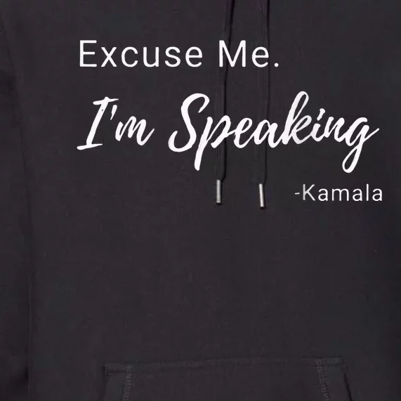 Excuse Me IM Speaking Kamala Harris Vp Funny Comedy Raglan Baseball Premium Hoodie