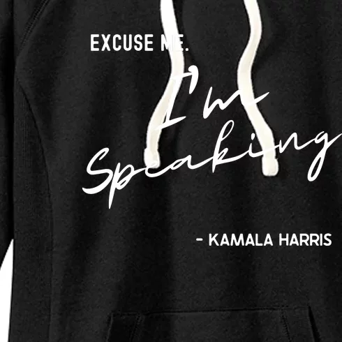 Excuse Me Im Speaking Kamala Harris Women's Fleece Hoodie