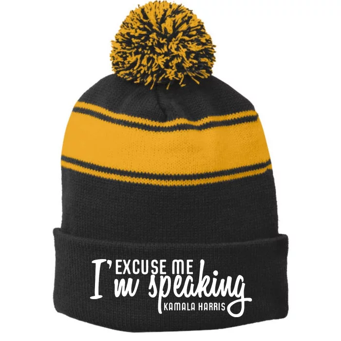 Excuse Me Im Speaking Kamala Harris Gift Stripe Pom Pom Beanie