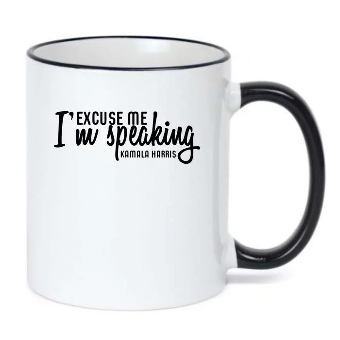 Excuse Me Im Speaking Kamala Harris Gift Black Color Changing Mug