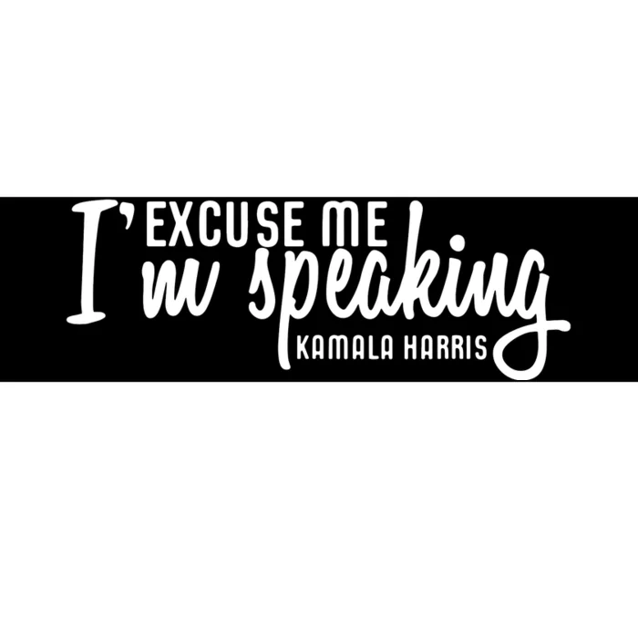 Excuse Me Im Speaking Kamala Harris Gift Bumper Sticker