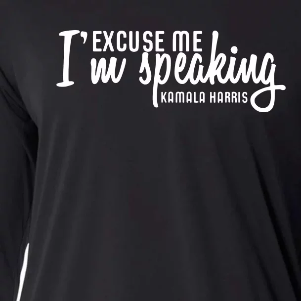 Excuse Me Im Speaking Kamala Harris Gift Cooling Performance Long Sleeve Crew