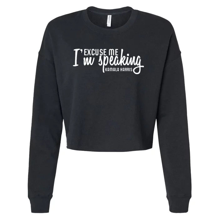 Excuse Me Im Speaking Kamala Harris Gift Cropped Pullover Crew