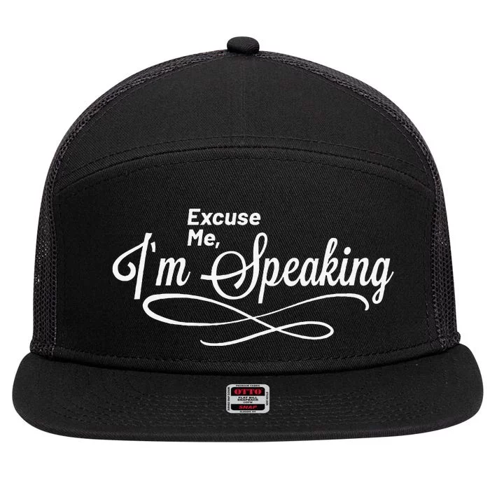 Excuse Me I’M Speaking Kamala Harris 2024 President America 7 Panel Mesh Trucker Snapback Hat