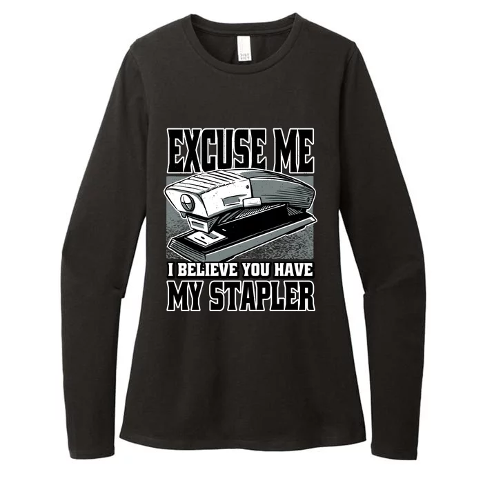 Excuse Me I Believe You Have My Stapler Womens CVC Long Sleeve Shirt